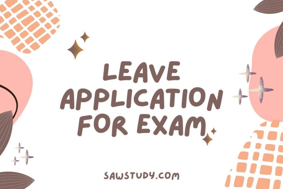 leave application letter for exam