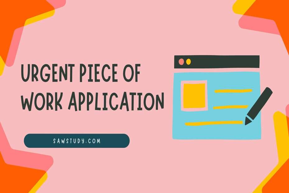 write application urgent piece of work